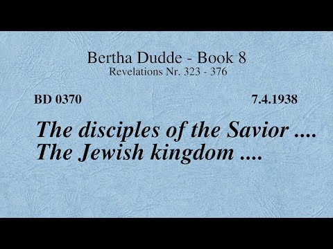 BD 0370 - THE DISCIPLES OF THE SAVIOR .... THE JEWISH KINGDOM ....