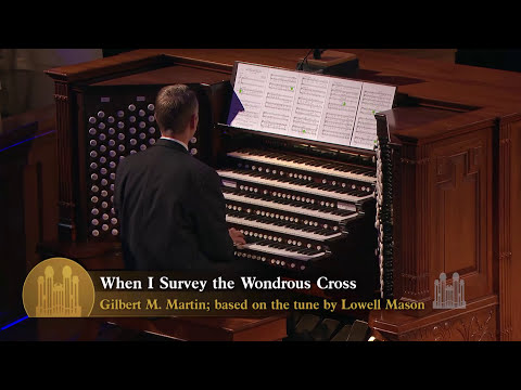 When I Survey the Wondrous Cross | The Tabernacle Choir
