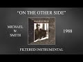 Michael W. Smith - On The Other Side (Filtered Instrumental)