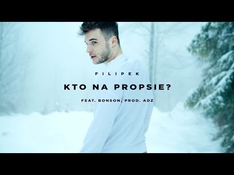 Filipek ft. Bonson - Kto na propsie (prod. ADZ)