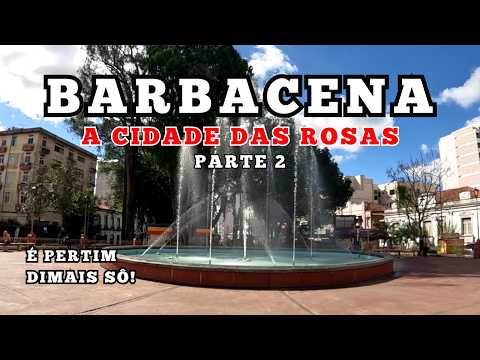 Barbacena: A Cidade das Rosas que Poucos Conhecem em Minas Gerais