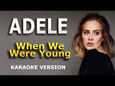 Adele - When We Were Young (Lyrics and Backing Track)