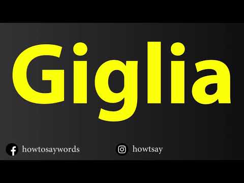 How To Pronounce Giglia