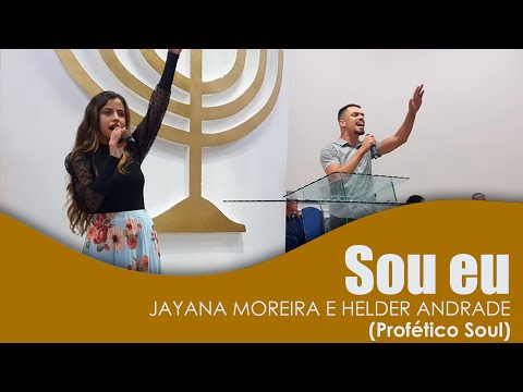 Sou eu - Jayana Moreira e Helder Andrade (Profético Soul)