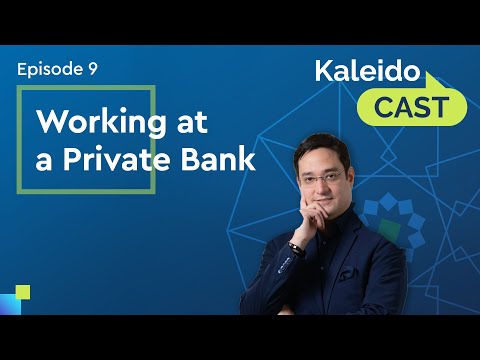 KaleidoCAST Episode 10 - Working at a Private Bank