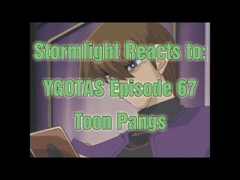 Stormlight Reacts to: YGOTAS Episode 67 - Toon Pangs