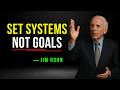 How to Build Systems to Actually Achieve Your Goals - Jim Rohn Motivation