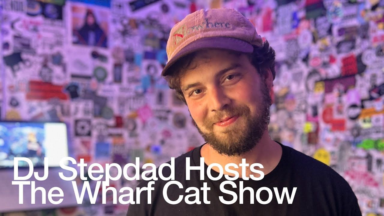 Dj Stepdad - the Wharf Cat Show