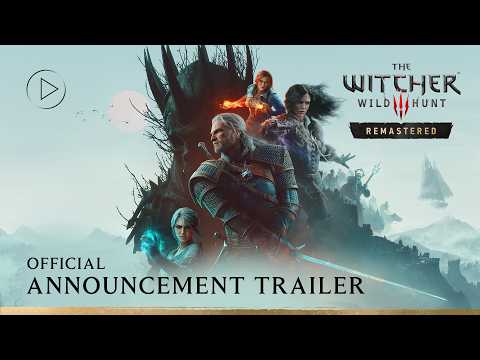 The Witcher 3: Wild Hunt — Remastered | Official Announcement Trailer