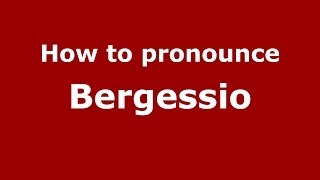 How to pronounce Bergessio