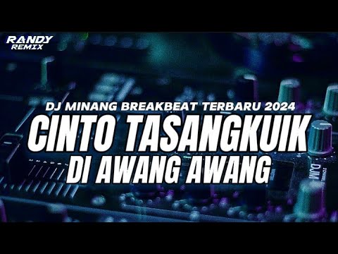 DJ MINANG CINTO TASANGKUIK DI AWANG AWANG BREATBEAT TERBARU 2024