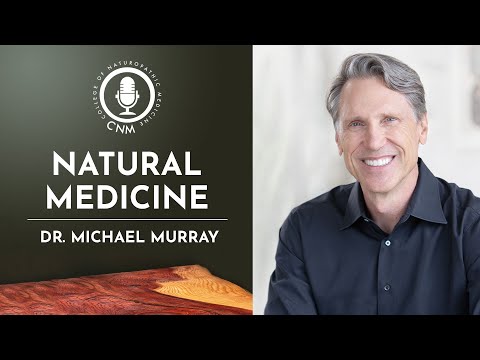 Natural Medicine: Dr Michael Murray | CNM Specialist Podcast - Full Episode