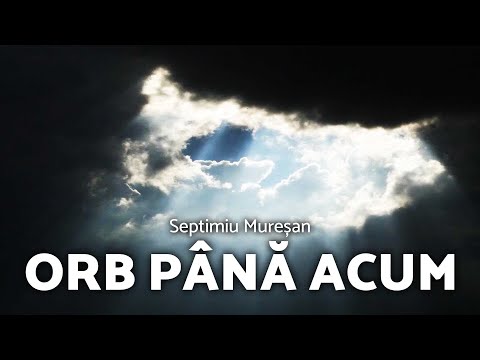 Orb până acum - Septimiu Mureșan - AZSMR-Bucov
