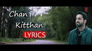 Chan Kitthan Lyrics | Ayushmann Khurrana & Pranitha