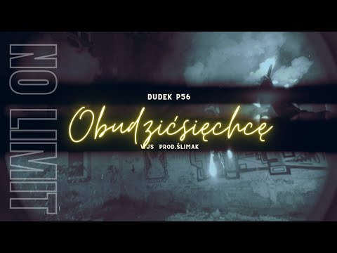 DUDEK P56 - OBUDZIĆ SIĘ CHCE  FEAT.WJS  PROD .ŚLIMAK  #nolimit