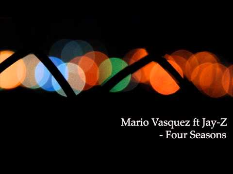 Mario Vasquez ft Jay-Z - Four Seasons