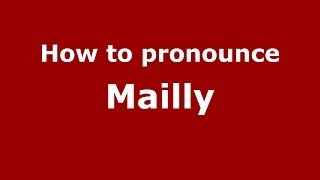 How to pronounce Mailly