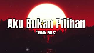 Download lagu Iwan Fals - Aku Bukan Pilihan (Lirik) LYRICS VIDEO mp3