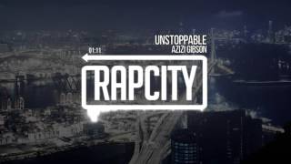Azizi Gibson - Unstoppable (Prod. Kamandi)