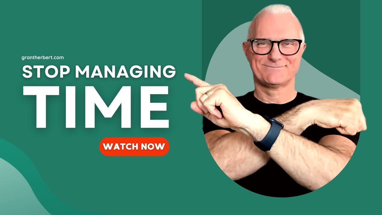 Stop Managing Time