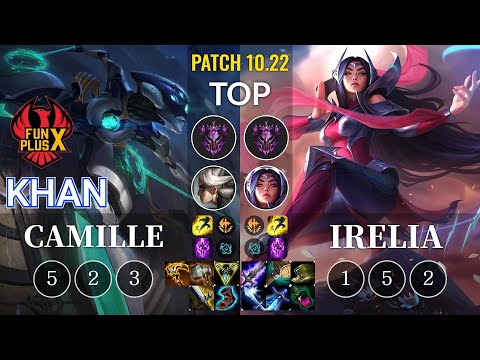 FPX Khan Camille vs Irelia Top - KR Patch 10.22
