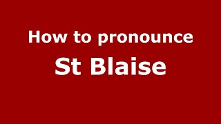 How to pronounce St Blaise