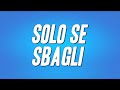 Negramaro - Solo se sbagli ft. Tiziano Ferro (Testo)