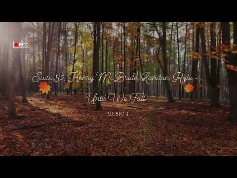 Suite 52, Henry McBride, Landon Ryle   Until We Fall