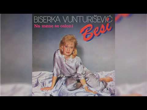 BISERKA VUNTURŠEVIĆ - ČUVAJ SE