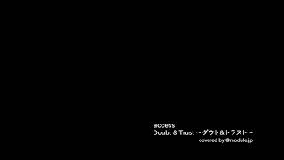 Download lagu access Doubt & Trust 〜ダウト&トラスト〜 cover by @module.jp mp3 Download lagu access Doubt & Trust 〜ダウト&トラスト〜 cover by @module.jp mp3