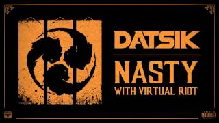 Datsik - Nasty ft Virtual Riot [Official Audio]