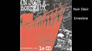1997 Noir Désir  - Ernestine (Extrait de Un Jour à Bordeaux)