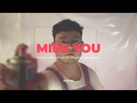 Majurakk & mISHØ - Miss You (Ft.Mariel Gesualdi)