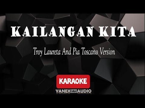 KAILANGAN KITA - Troy Laureta And Pia Toscano Version (KARAOKE)