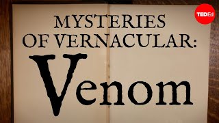 Mysteries of vernacular: Venom – Jessica Oreck and Rachael Teel