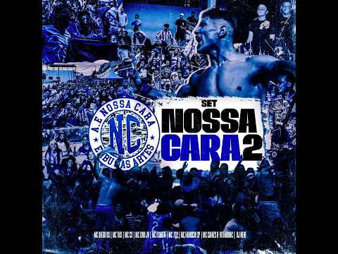 Set Nossa Cara 2 MCs Diego Ds, Tiki, CX, Zoio Jv, Fsmith, 7SP, Fabrício SP, Cainzs & Vitinhomc. Nene