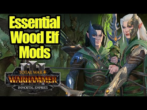3 Essential Wood Elf Mods - Immortal Empires - Total War Warhammer 3 - Mod Review