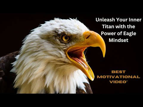 Unleash Your Inner Titan with the Power of Eagle Mindset - Best Motivational Video"