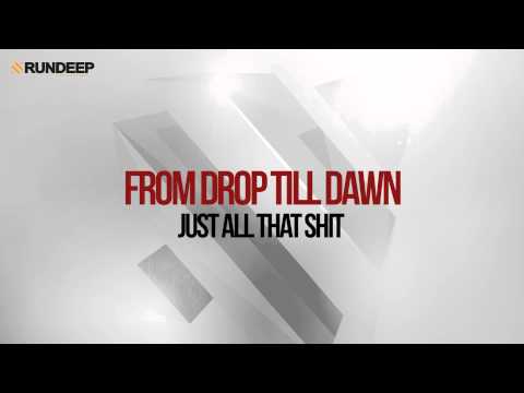 FromDropTillDawn - Just All That Shit