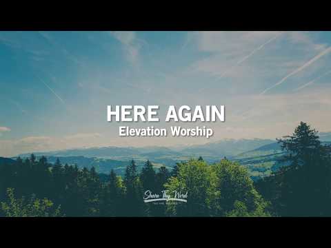 Here Again (Lyrics) - Elevation Worship