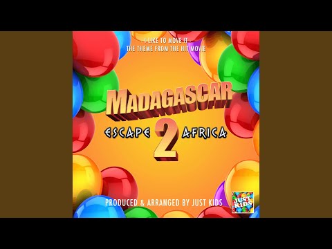 I Like To Move It (From "Madagascar - Escape 2 Africa")