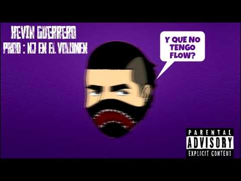 Kevin Guerrero - ¿Y Que No Tengo Flow?