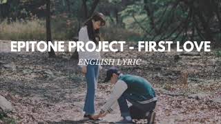 [ENGLISH LYRIC] Epitone Project (에피톤 프로젝트) - first love (첫사랑)