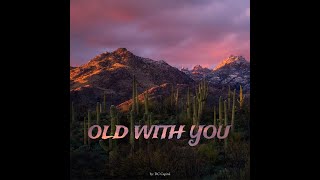 OLD WITH YOU (Alecandrea's Song) Music Video