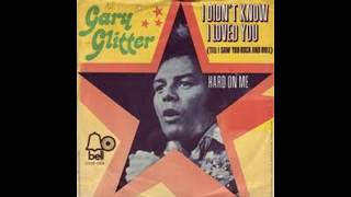 Gary Glitter - I Didn&#39;t Know I Loved You (Till I Saw You Rock And Roll) - 1972