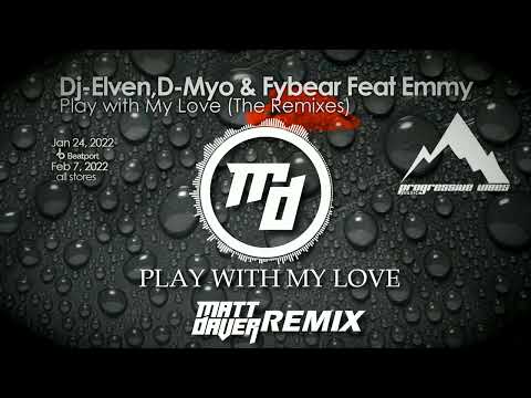 Dj-Elven, D-Myo - Play With My Love (Matt Daver Remix)