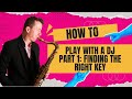 How To Play Sax With A DJ Find The Key Of Any Track Part 1