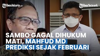 Ferdy Sambo Gagal Dihukum Mati dan Divonis Seumur Hidup oleh MA, Mahfud MD Prediksi sejak Februari