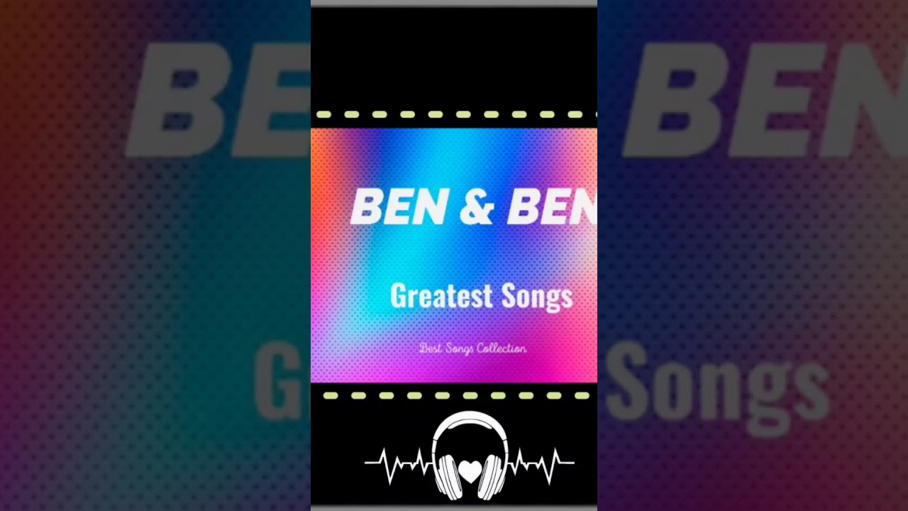 BEN & BEN Greatest Songs