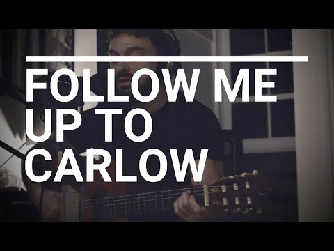Follow Me Up To Carlow - Irish Ballad